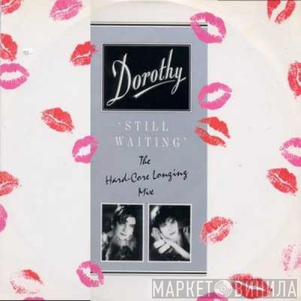  Dorothy   - Still Waiting (The Hard-Core Longing Mix)