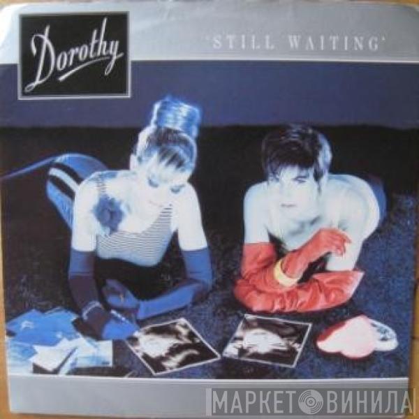  Dorothy   - Still Waiting