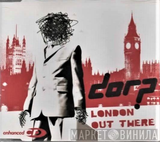 Dorp - London Out There