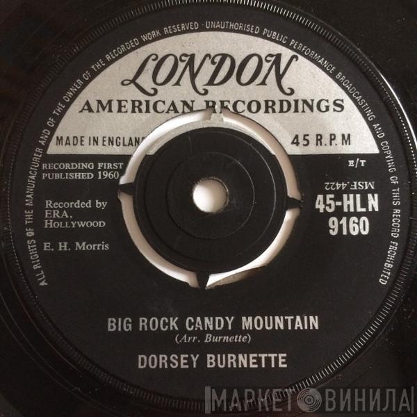 Dorsey Burnette - Big Rock Candy Mountain / Hey Little One