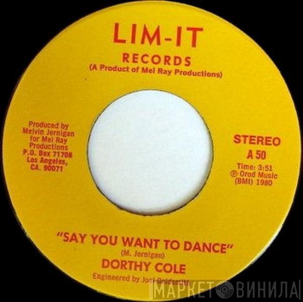 Dorthy Cole - Say You Want To Dance / Just Look What You've Done