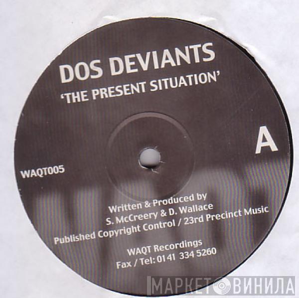 Dos Deviants - The Present Situation / 3Waves