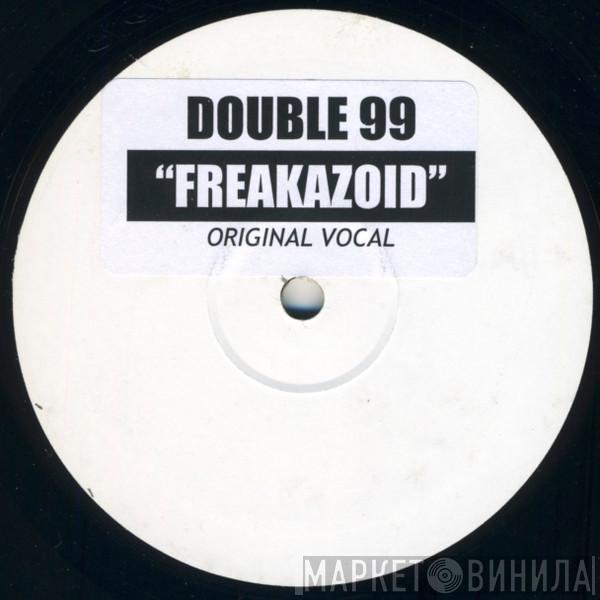 Double 99 - Freekazoid