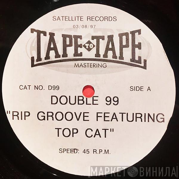  Double 99  - RIP Groove (featuring Top Cat)