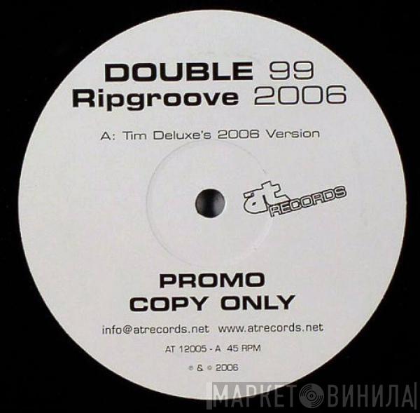  Double 99  - Ripgroove 2006