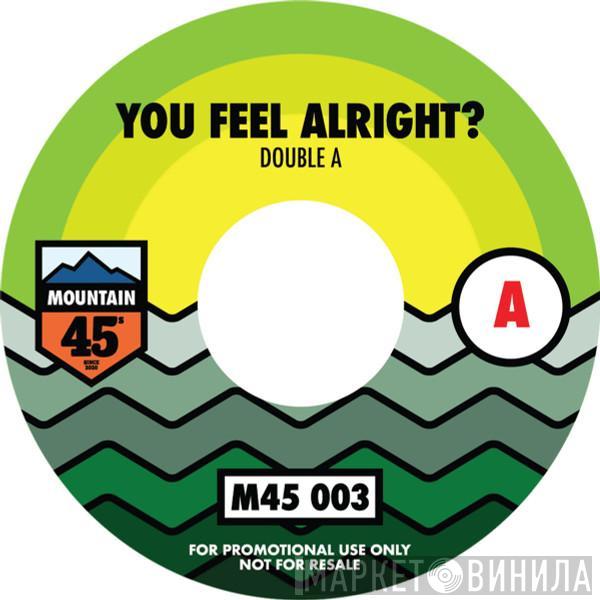 Double A , The Gaff - You Feel Alright? / High Life (Gaff 45 Edit)