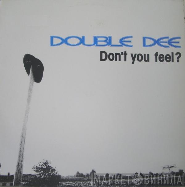 Double Dee - Don't You Feel?