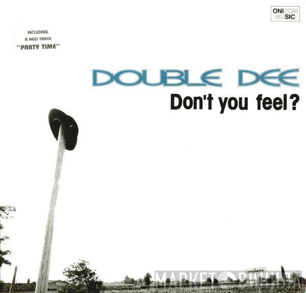 Double Dee - Don't You Feel?