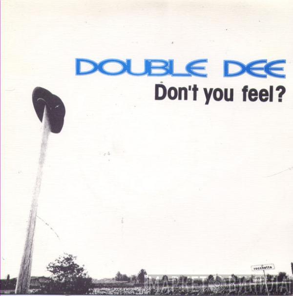 Double Dee - Don't You Feel?