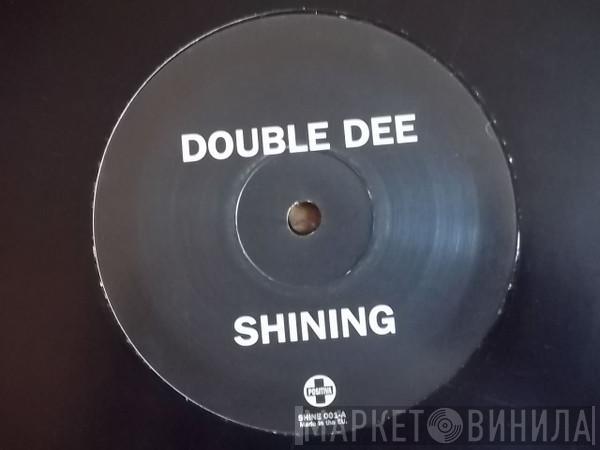 Double Dee - Shining