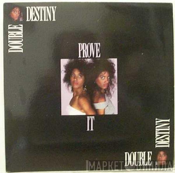 Double Destiny - Prove It