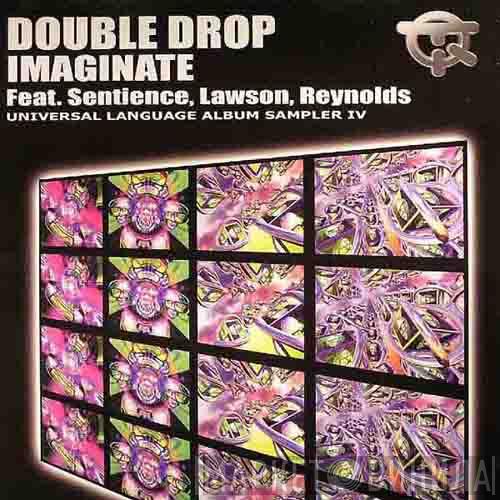 Double Drop, Nick Sentience, James Lawson, Phil Reynolds - Imaginate (Universal Language Album Sampler IV)