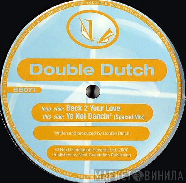 Double Dutch  - Back 2 Your Love / Ya Not Dancin' (Spaced Mix)