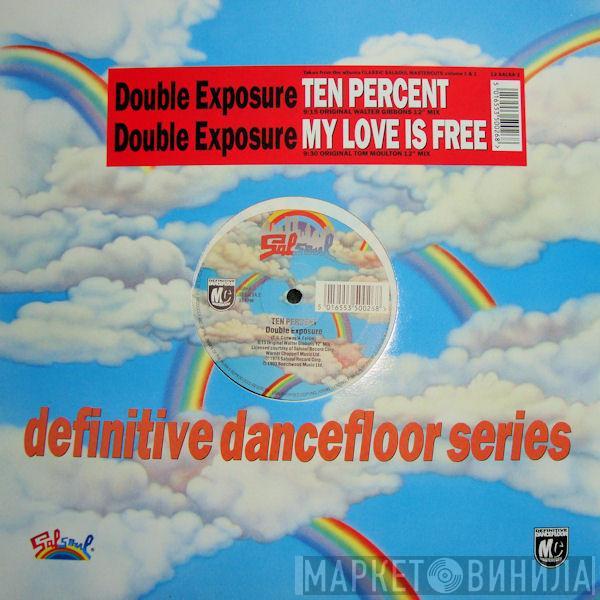Double Exposure - Ten Percent / My Love Is Free