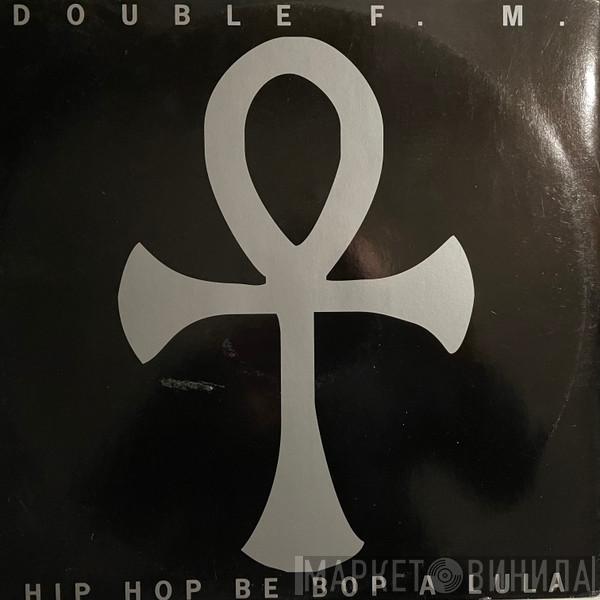 Double FM - Hip Hop Be Bop A Lula