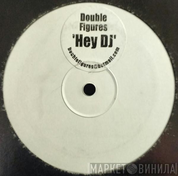 Double Figures - Hey DJ