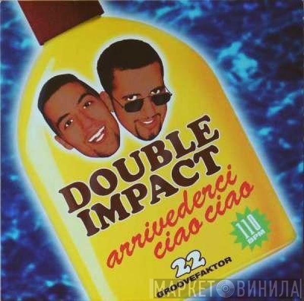 Double Impact  - Arrivederci Ciao Ciao