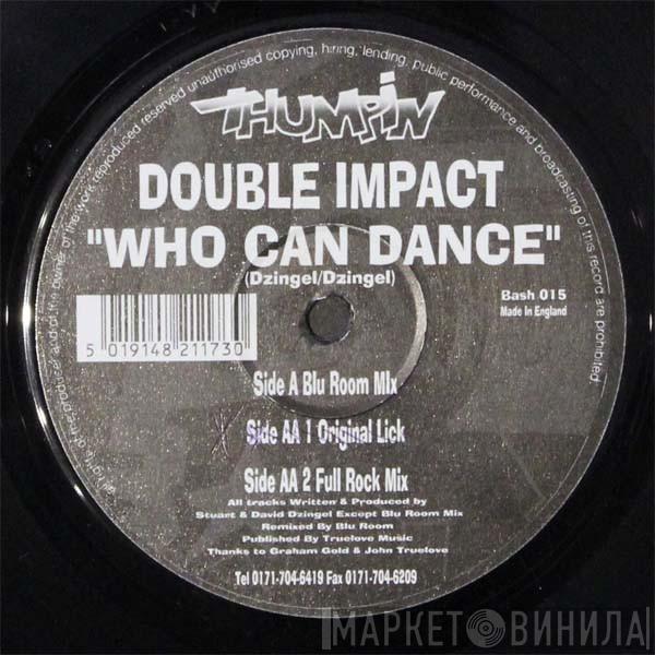 Double Impact  - Who Can Dance