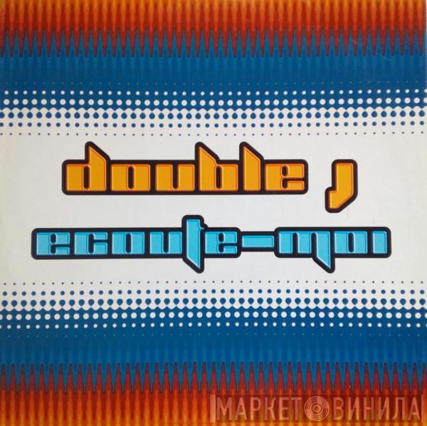 Double J  - Ecoute-Moi