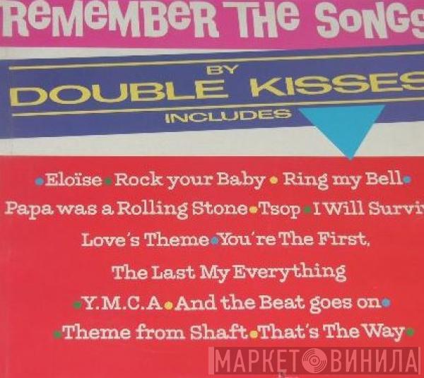 Double Kisses - Remember The Songs