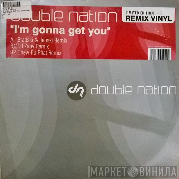 Double Nation - I'm Gonna Get You (Remix Vinyl)