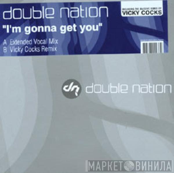 Double Nation - I'm Gonna Get You