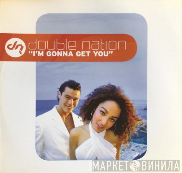 Double Nation - I'm Gonna Get You