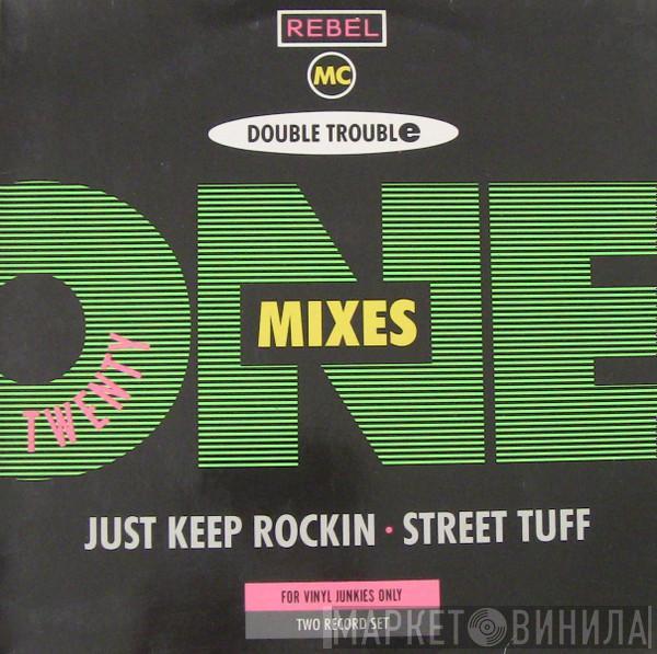 Double Trouble, Rebel MC - Just Keep Rockin' / Street Tuff (21 Mixes)