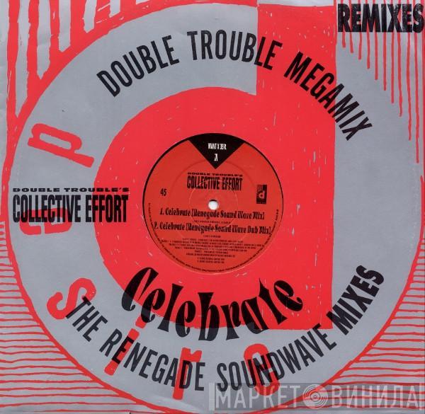 Double Trouble - Celebrate (The Renegade Soundwave Mixes) / The Double Trouble Mega Mix