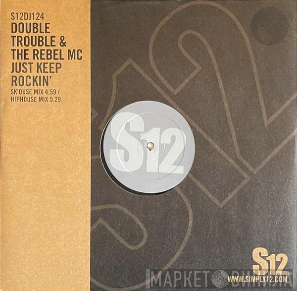 Double Trouble, Rebel MC - Just Keep Rockin'