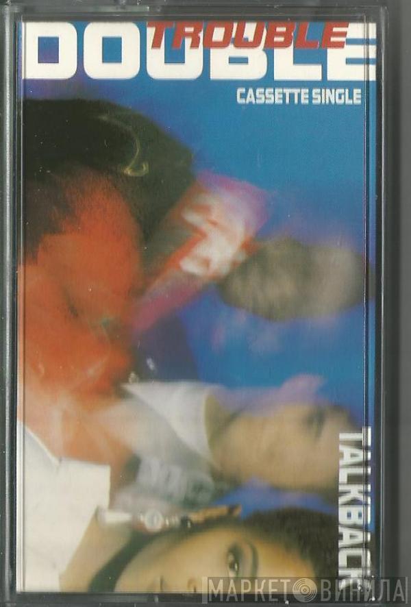 Double Trouble - Talk Back