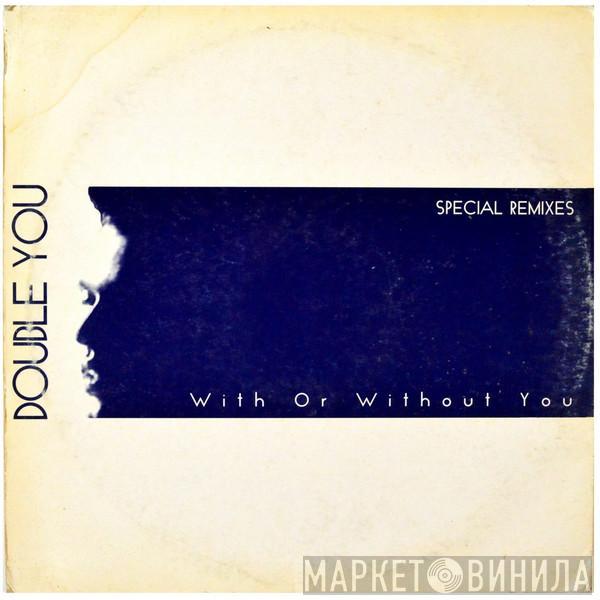  Double You  - With Or Without You (Special Remixes)