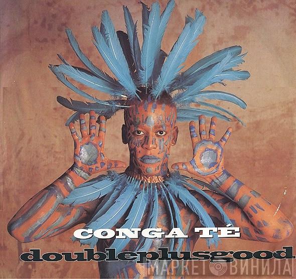 Doubleplusgood - Conga Te'