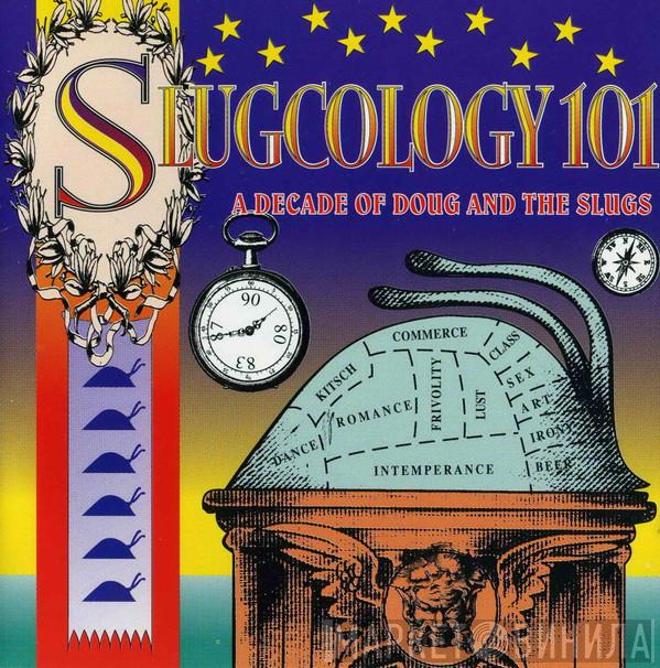  Doug And The Slugs  - Slugcology 101: A Decade Of Doug And The Slugs