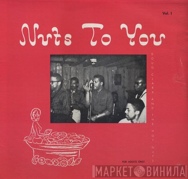 Doug Clark & The Hot Nuts - Nuts To You Vol. 1