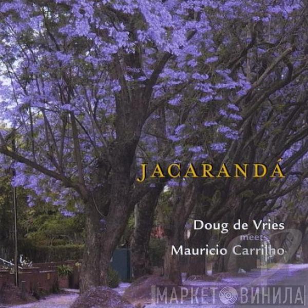 , Doug De Vries  Maurício Carrilho  - Jacarandá