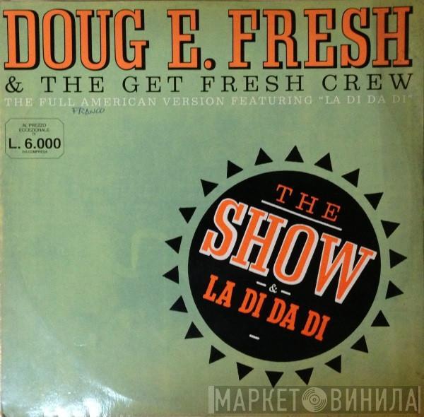 Doug E. Fresh And The Get Fresh Crew, Doug E. Fresh, M.C. Ricky D - The Show / La Di Da Di