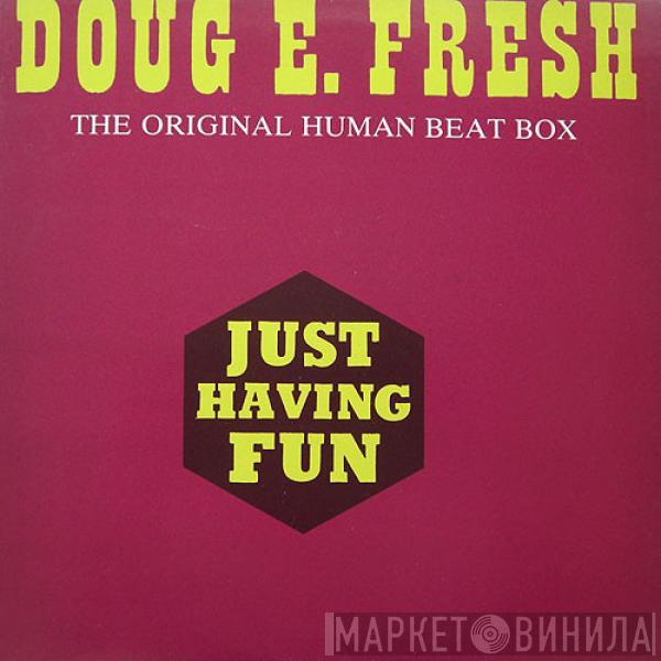 Doug E. Fresh - Just Having Fun