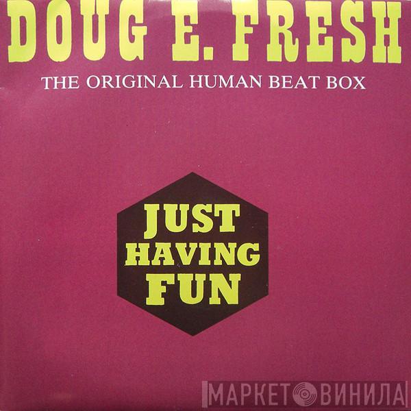Doug E. Fresh - Just Having Fun