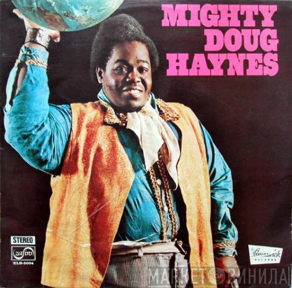 Doug Haynes  - Mighty Doug Haynes