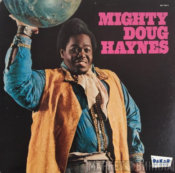 Doug Haynes  - Mighty Doug Haynes