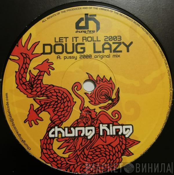  Doug Lazy  - Let It Roll (2003)