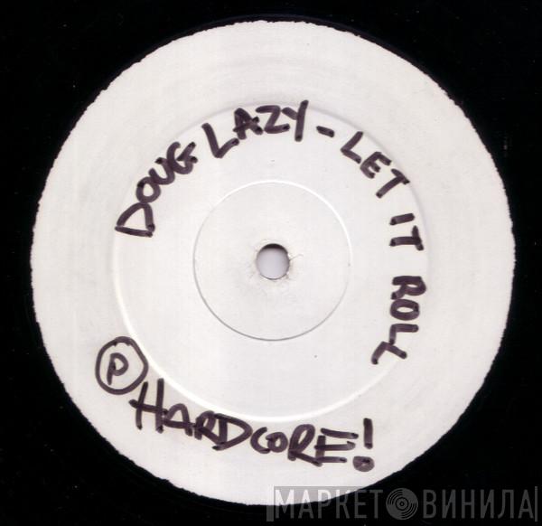 Doug Lazy - Let It Roll