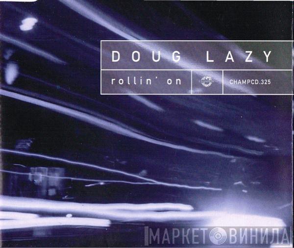 Doug Lazy - Rollin' On