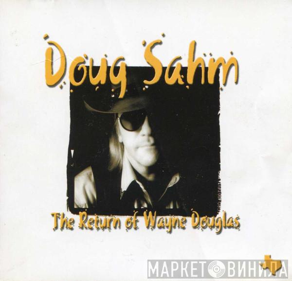 Doug Sahm - The Return Of Wayne Douglas