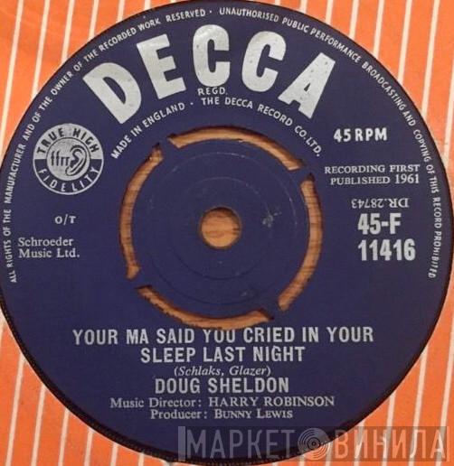 Doug Sheldon - Your Ma Said You Cried In Your Sleep Last Night