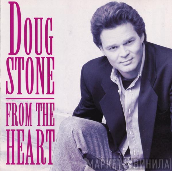 Doug Stone - From The Heart