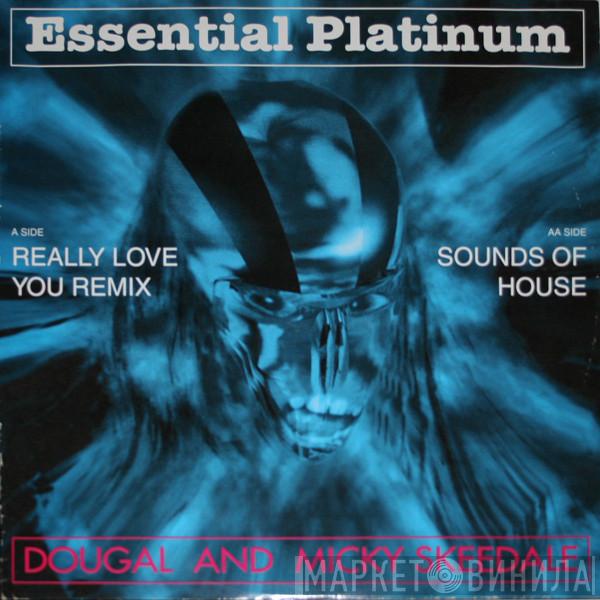 Dougal & Mickey Skeedale - Really Love You Remix / Sounds Of House
