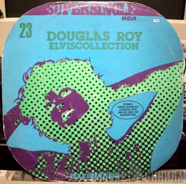 Douglas Roy - Elviscollection