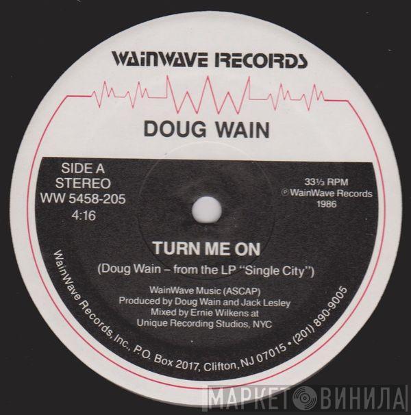 Douglas Wain - Turn Me On